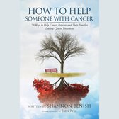 How To Help Someone With Cancer