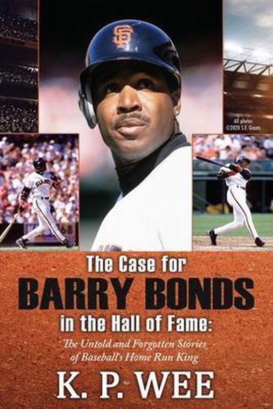 The Case for Barry Bonds in the Hall of Fame - The Untold an ... - cover