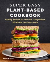 Super Easy Plant-Based Cookbook