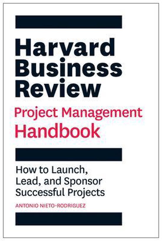 Boek cover Harvard Business Review Project Management Handbook: How to Launch, Lead, and Sponsor Successful Projects van Antonio Nieto-Rodriguez