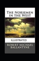 The Norsemen in the West Illustrated