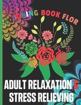 Adult Relaxation & Stress Relieving Coloring Book Flor