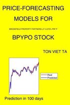Price-Forecasting Models for Brookfield Property Partners L.P. 6.375% Prf P BPYPO Stock