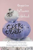 Organize Halloween Guidebook: Fun Family-Friendly Halloween Activities