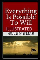 Everything Is Possible To Will Illustrated