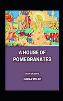 A House of Pomegranates Annotated