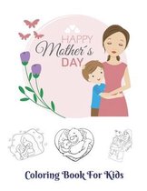 Happy mother's day Coloring Book for Kids