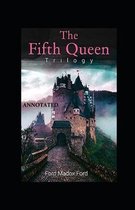 The Fifth Queen (The Fifth Queen Trilogy #1) Annotated