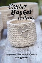 Crochet Basket Patterns: Simple Crochet Basket Tutorials for Beginners