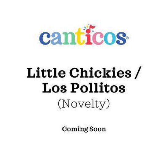 Canticos Bilingual Nursery Rhymes- Canticos Little Chickies  ... - cover