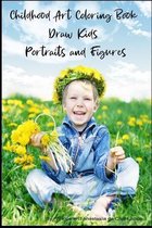 Childhood Art Coloring Book - Draw Kids Portraits and Figures