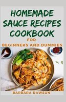Homemade Sauce Recipes Cookbook For Beginners and Dummies