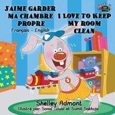 French English Bilingual Collection- J'aime garder ma chambre propre I Love to Keep My Room Clean