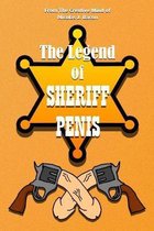 The Legend of Sheriff Penis