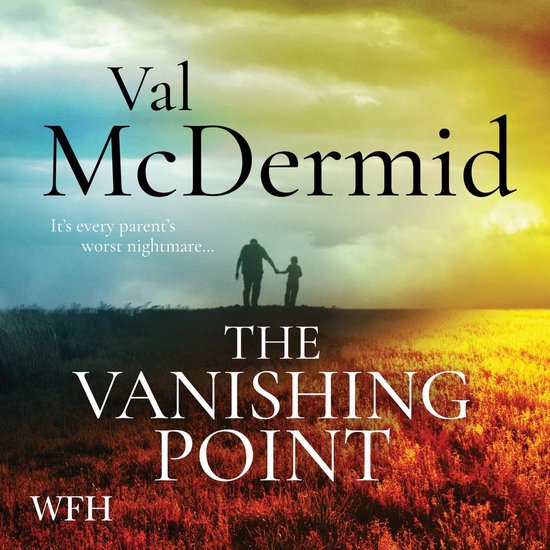 De cover van het boek 'The Vanishing Point' van Val McDermid toont twee figuren, een volwassene en een kind, die van achteren gezien over een veld lopen onder een dramatische lucht.