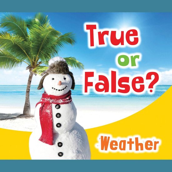 True or False? Weather - cover