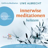 Innerwise Meditationen - Heilatem (Gekürzte Fassung)