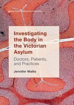 Mental Health in Historical Perspective- Investigating the Body in the Victorian Asylum