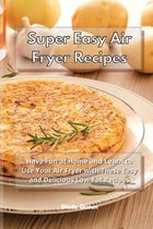 Super Easy Air Fryer Recipes