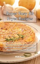 Super Easy Air Fryer Recipes