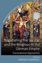 Negotiating the Secular and the Religious in the German Empire