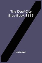 The Dual City Blue Book 1885