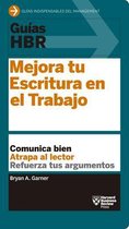 Guías HBR- Guías Hbr: Mejora Tu Escritura En El Trabajo (HBR Guide to Better Business Writing Spanish Edition)