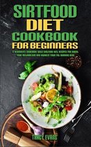 Sirtfood Diet Cookbook For Beginners