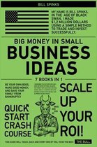 Big Money in Small Business Ideas [7 in 1]