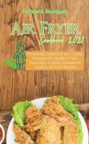 Air Fryer Cookbook 2021