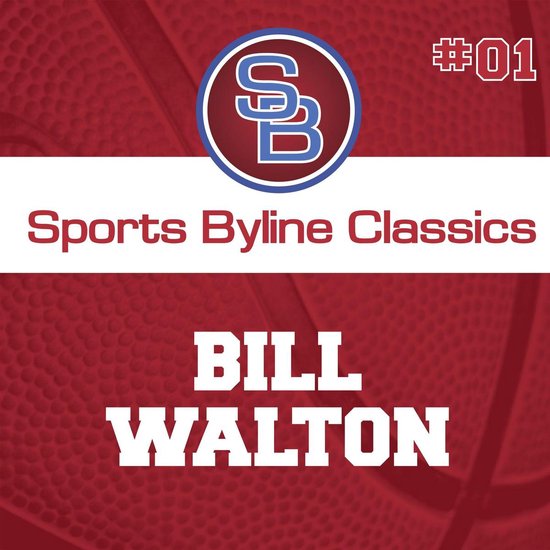 Sports Byline: Bill Walton - cover