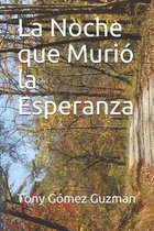 La Noche que Murio la Esperanza