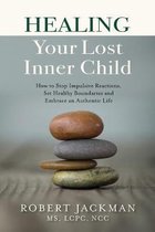 Robert Jackman's Practical Wisdom Healing- Healing Your Lost Inner Child