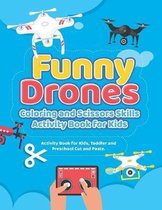 Funny Drones Coloring and Scissors Skills Activity Book for Kids