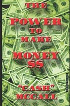 The Power To Make Money