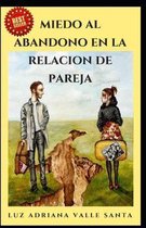 Miedo al Abandono en la Relacion de Pareja