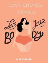 Love your Body Coloring Book: Love Quotes Inspirational Coloring Book: 50 templates