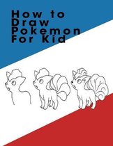 How to Draw Pokemon for Kid