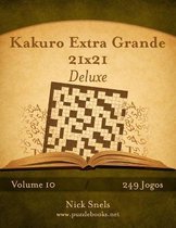 Kakuro- Kakuro Extra Grande 21x21 Deluxe - Volume 10 - 249 Jogos