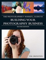 Photographer'S Market Guide To Building Your Photography B