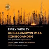 Emily Wesley Odibaajimowin imaa Ozhibogamong