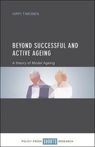 Beyond Successful & Active Ageing