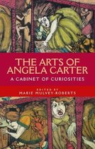 The Arts of Angela Carter A Cabinet of Curiosities