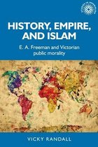 History, Empire, and Islam E A Freeman and Victorian Public Morality 176 Studies in Imperialism