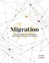 Migration The Movement of Humankind from Prehistory to the Present