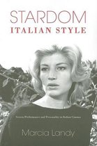 Stardom, Italian Style: Screen Performance and Personality in Italian Cinema