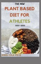The New Plant Based Diet for Athletes 2021--2022