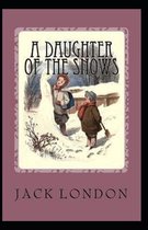 A Daughter of the Snows( illustrated edition)