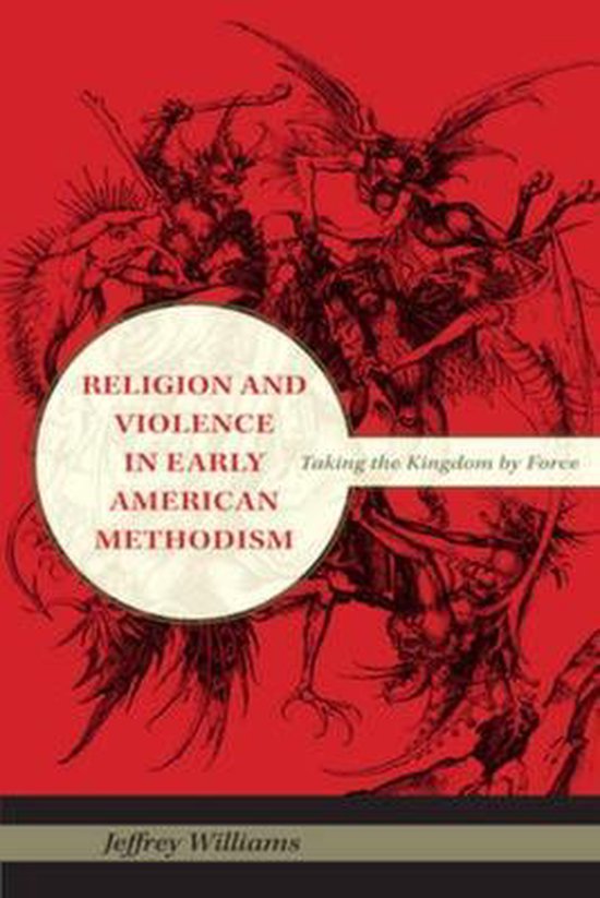 Religion and Violence in Early American Methodism 9780253354440