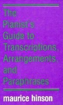 The Pianist's Guide to Transcriptions, Arrangements and Paraphrases